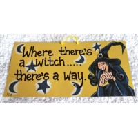 Witchy Hanging Sign Where Theres a Witch Theres a Way